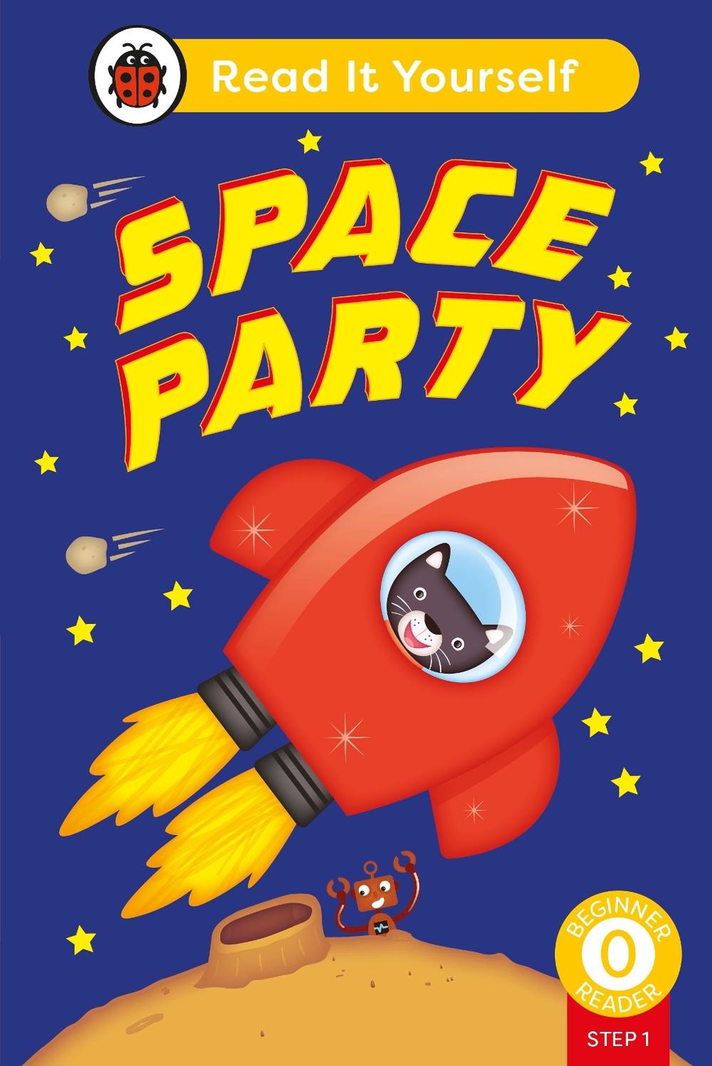 Space Party (Phonics Step 1): Read It Yourself - Level 0 Beginner Reader by Ladybird - ISBN: 9780241563557