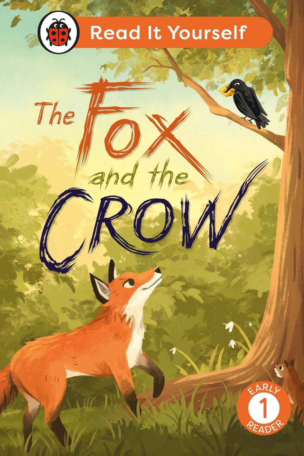 The Fox and the Crow: Read It Yourself - Level 1 Early Reader by Ladybird - ISBN: 9780241563571