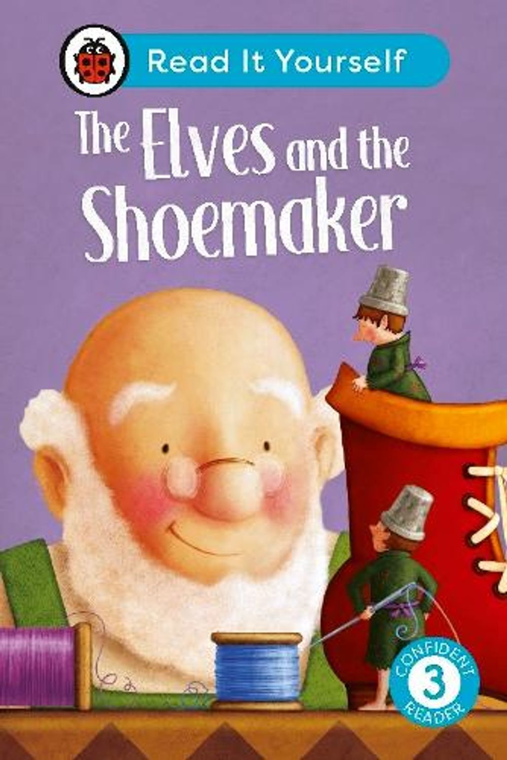 The Elves and the Shoemaker: Read It Yourself - Level 3 Confident Reader by Ladybird - ISBN: 9780241563618