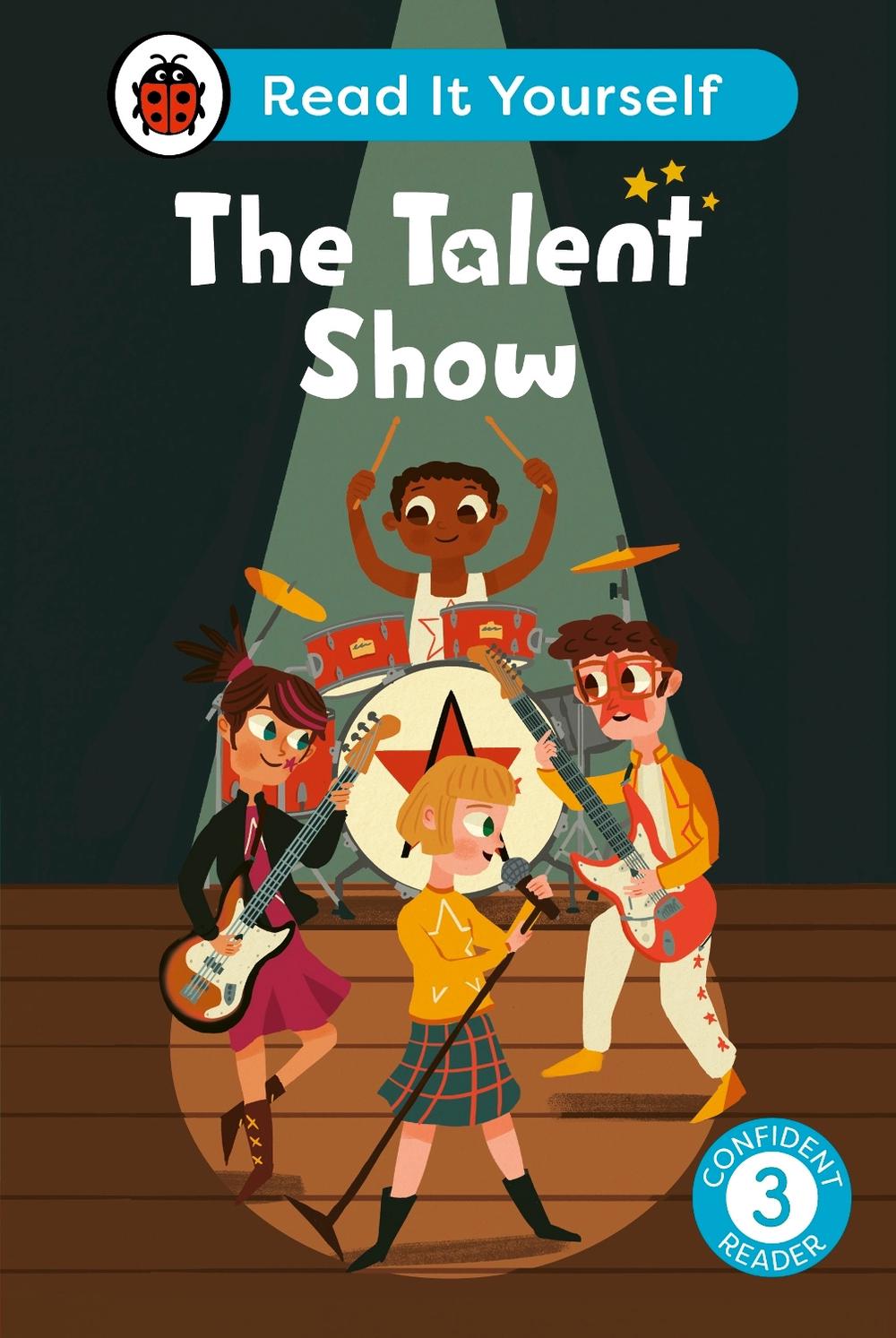 The Talent Show: Read It Yourself - Level 3 Confident Reader by Ladybird - ISBN: 9780241563632