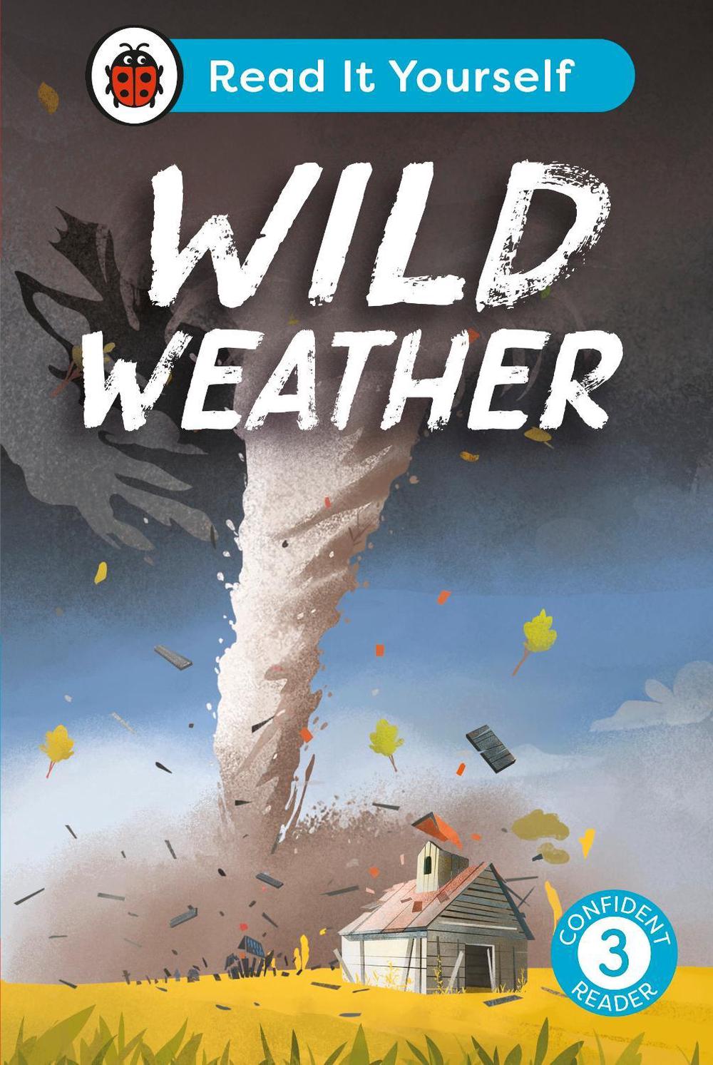 Wild Weather: Read It Yourself - Level 3 Confident Reader by Ladybird - ISBN: 9780241563656