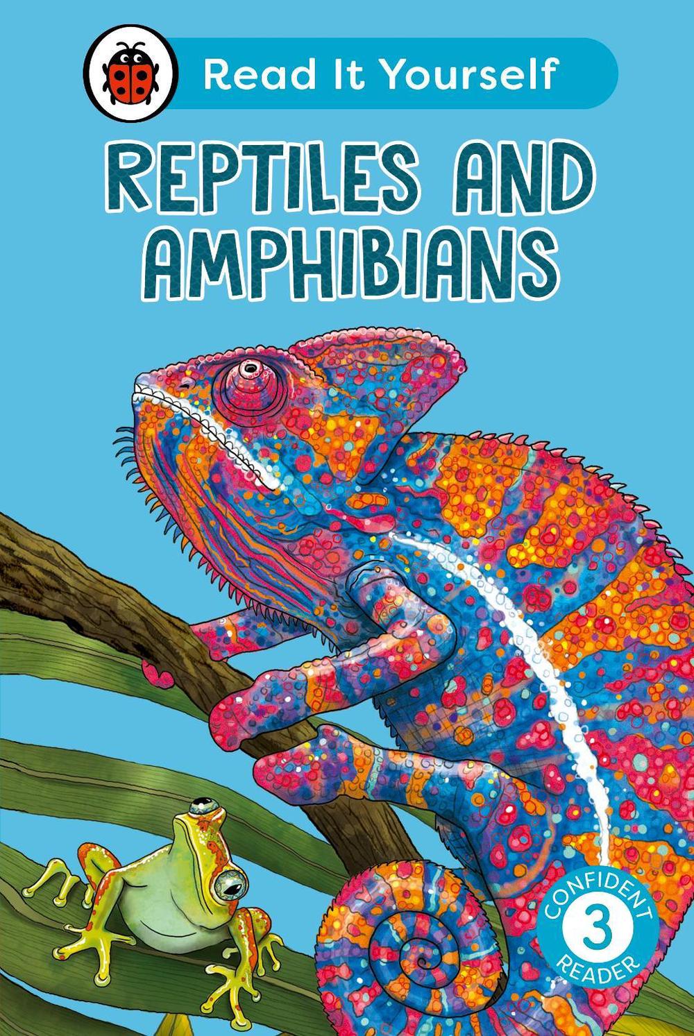 Reptiles and Amphibians: Read It Yourself - Level 3 Confident Reader by Ladybird - ISBN: 9780241563687