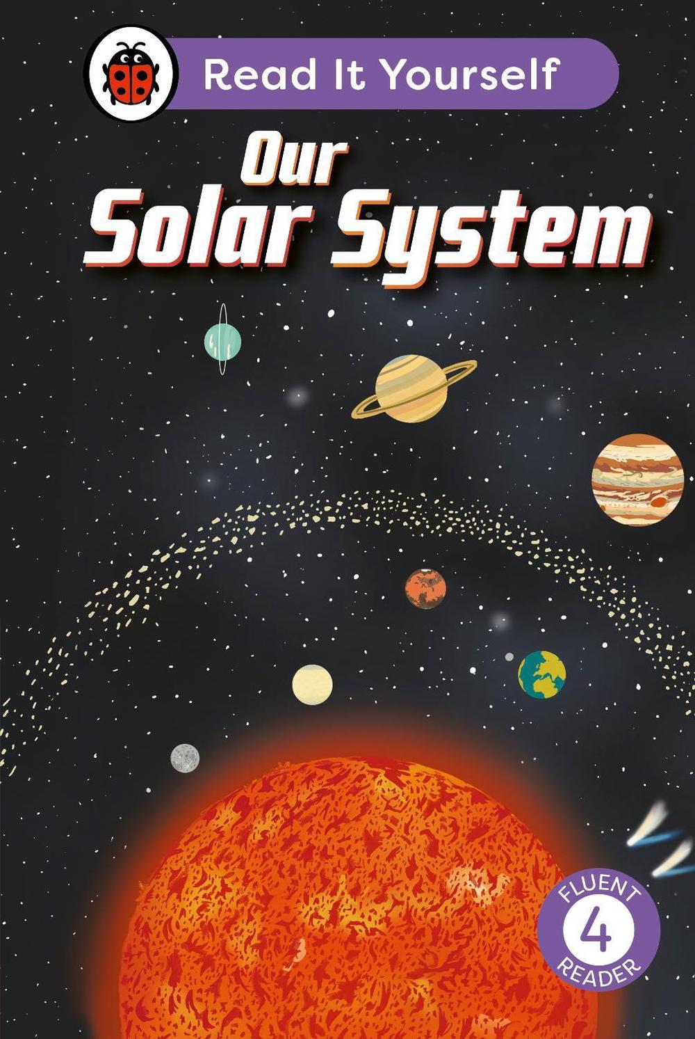 Our Solar System: Read It Yourself - Level 4 Fluent Reader by Ladybird - ISBN: 9780241563724