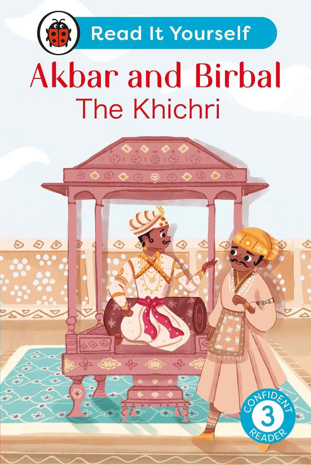 Akbar and Birbal: The Khichri : Read It Yourself - Level 3 Confident Reader by Ladybird - ISBN: 9780241563793