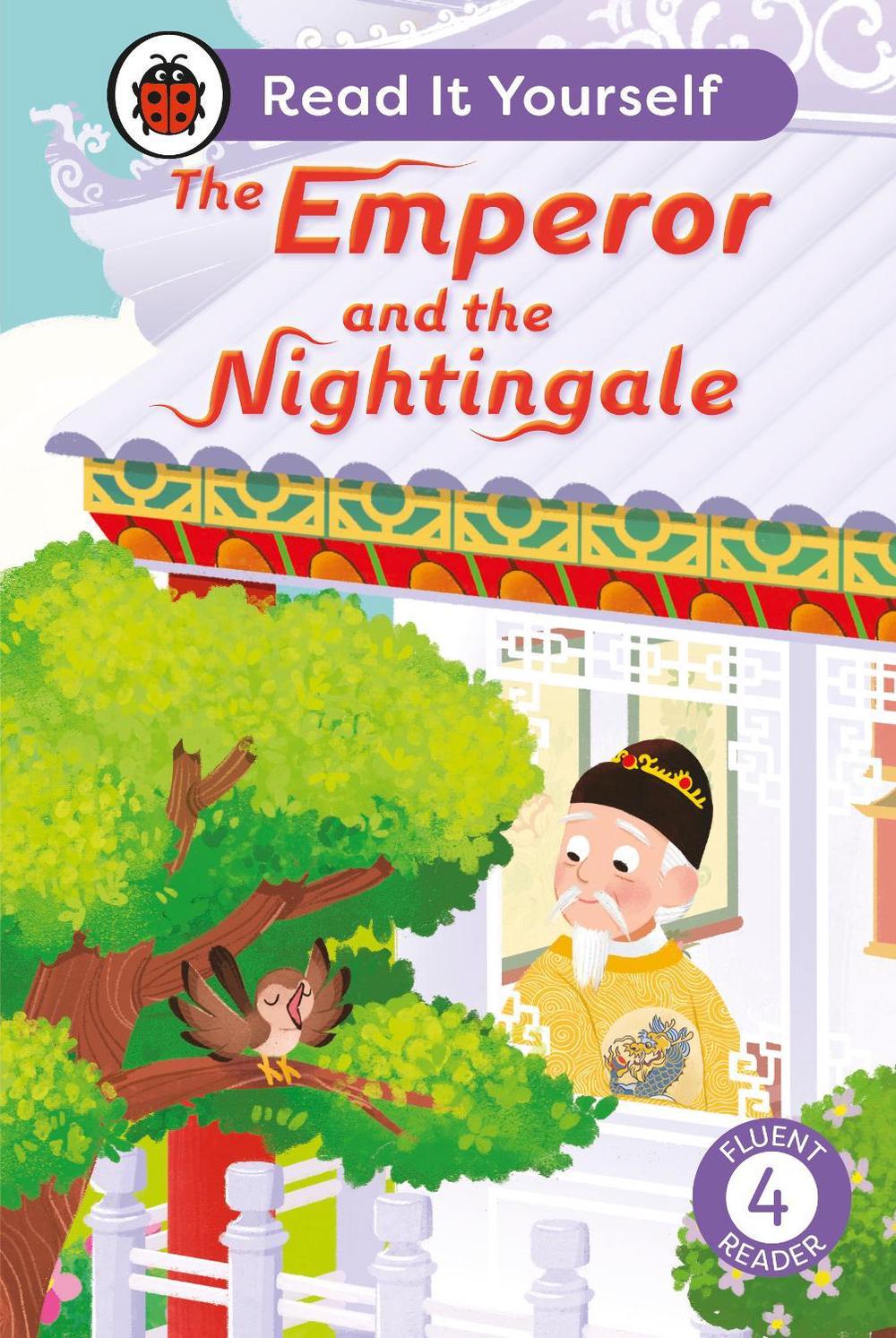The Emperor and the Nightingale: Read It Yourself - Level 4 Fluent Reader by Ladybird - ISBN: 9780241563809