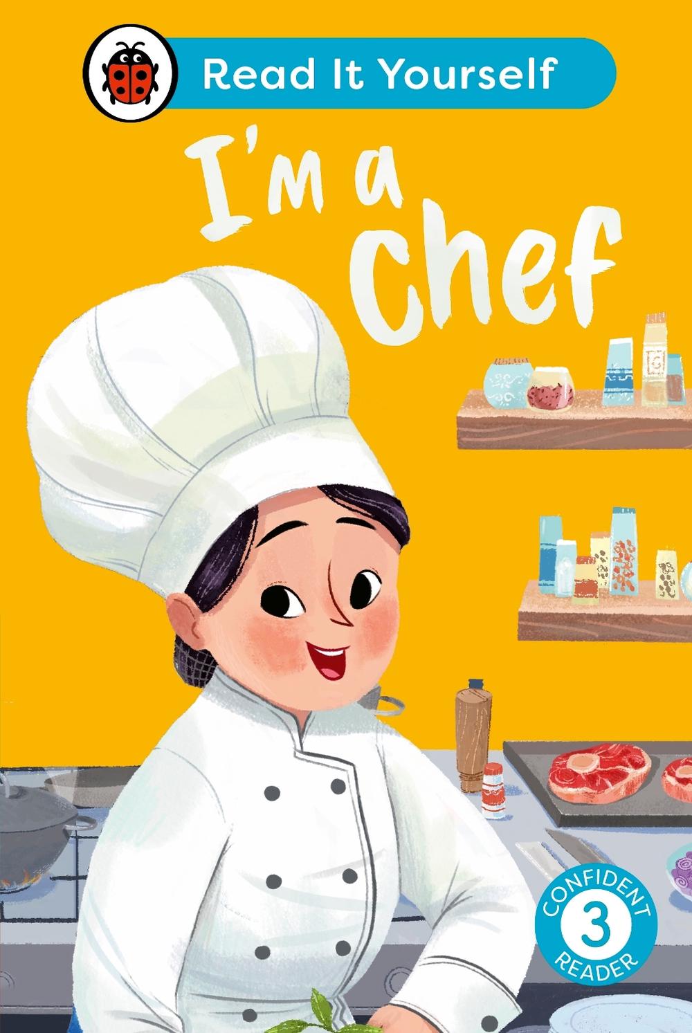 I'm a Chef: Read It Yourself - Level 3 Confident Reader by Ladybird - ISBN: 9780241563847