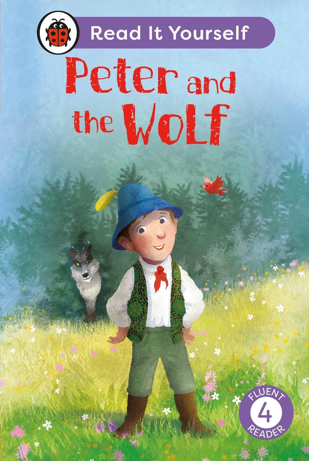 Peter and the Wolf: Read It Yourself - Level 4 Fluent Reader by Ladybird - ISBN: 9780241563885