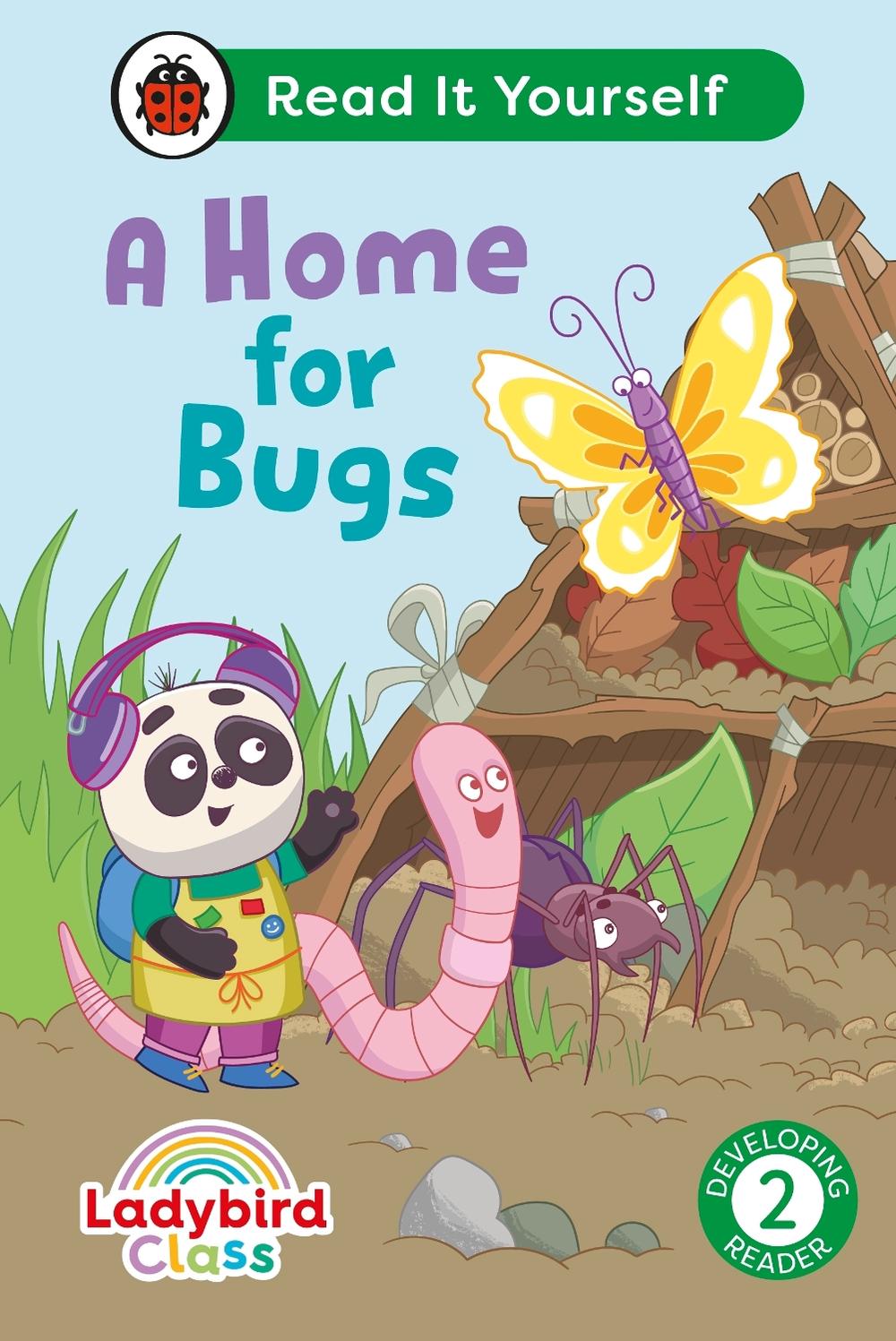 Ladybird Class A Home for Bugs: Read It Yourself - Level 2 Developing Reader by Ladybird - ISBN: 9780241563960