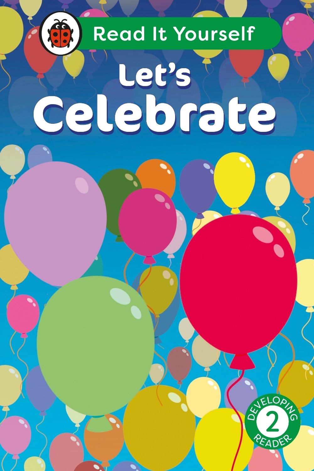 Let's Celebrate: Read It Yourself - Level 2 Developing Reader by Ladybird - ISBN: 9780241564011