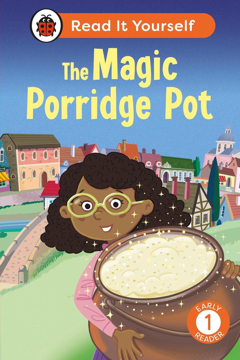 The Magic Porridge Pot: Read It Yourself - Level 1 Early Reader by Ladybird - ISBN: 9780241564202