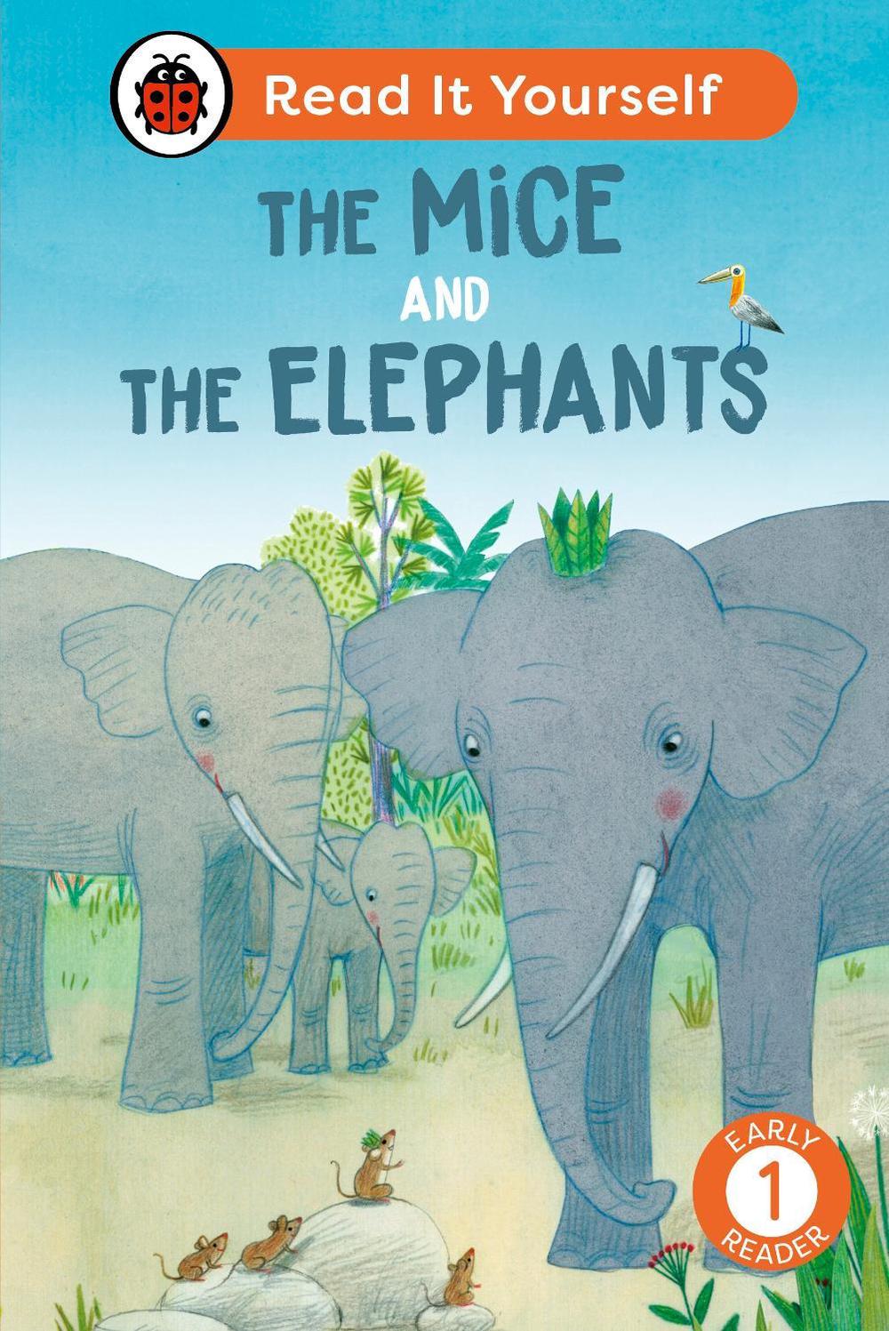 The Mice and the Elephants: Read It Yourself - Level 1 Early Reader by Ladybird - ISBN: 9780241564219
