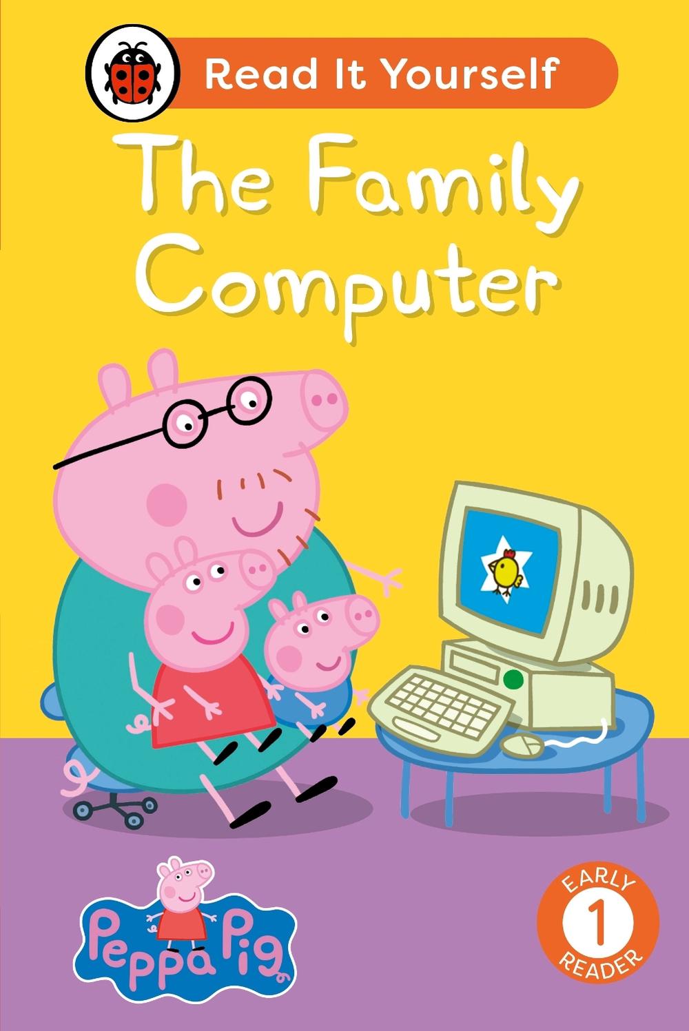 Peppa Pig The Family Computer: Read It Yourself - Level 1 Early Reader by Ladybird - ISBN: 9780241565315