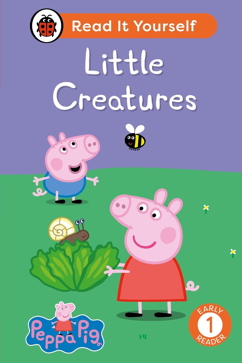 Peppa Pig: Little Creatures: Read It Yourself - Level 1 Early Reader by Ladybird - ISBN: 9780241565339