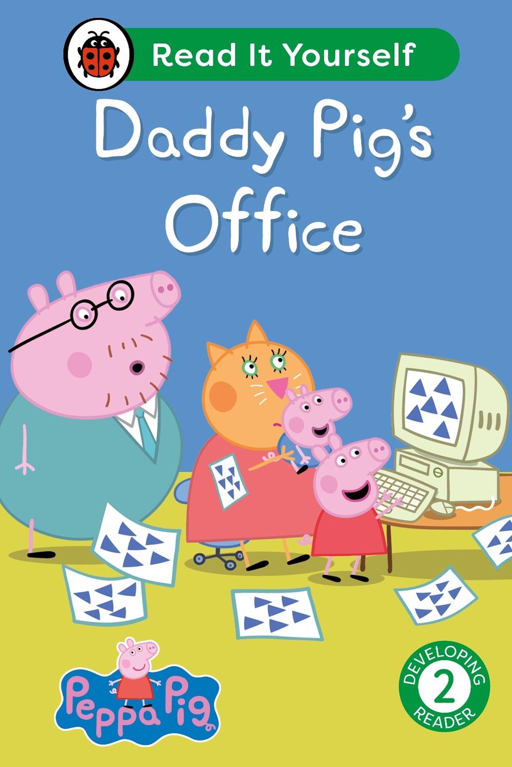 Peppa Pig Daddy Pig's Office: Read It Yourself - Level 2 Developing Reader by Ladybird - ISBN: 9780241565384