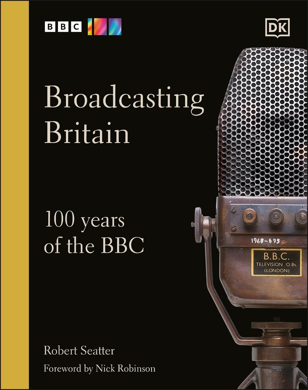 Broadcasting Britain by Robert Seatter - ISBN: 9780241567548