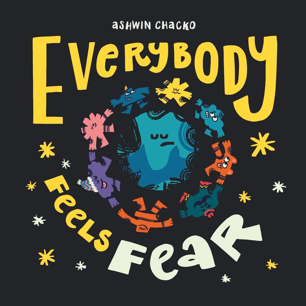 Everybody Feels Fear by Ashwin Chacko - ISBN: 9780241569016