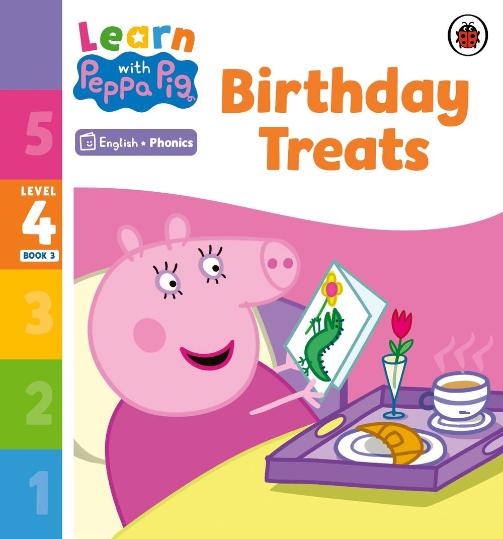Learn with Peppa Phonics Level 4 Book 3 – Birthday Treats (Phonics Reader) by Peppa Pig - ISBN: 9780241576441
