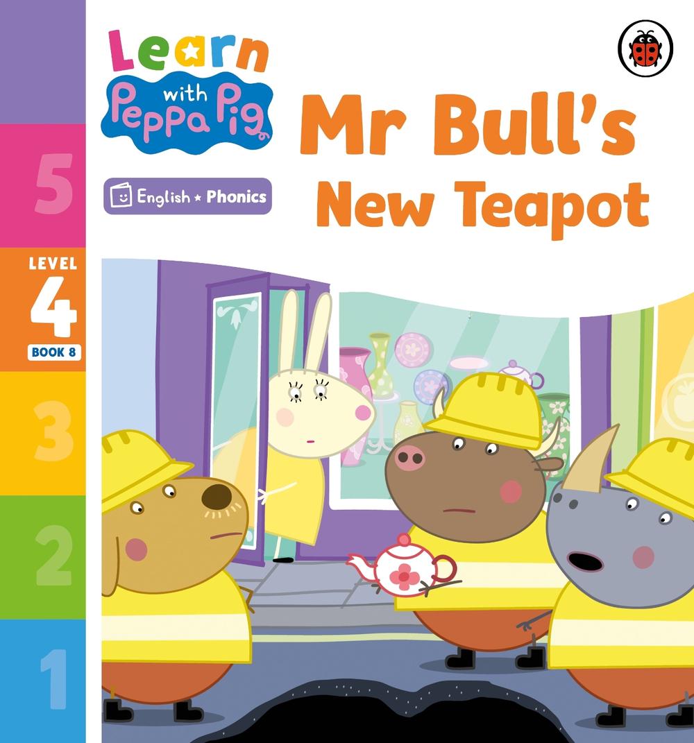 Learn with Peppa Phonics Level 4 Book 8 – Mr Bull's New Teapot (Phonics Reader) by Peppa Pig - ISBN: 9780241576496