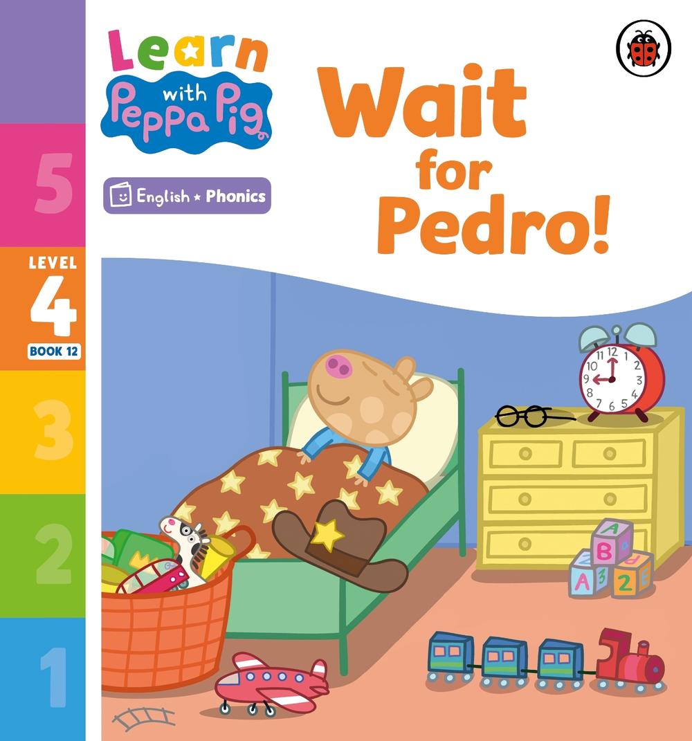 Learn with Peppa Phonics Level 4 Book 12 – Wait for Pedro! (Phonics Reader) by Peppa Pig - ISBN: 9780241576533