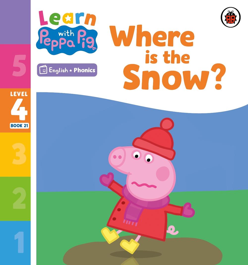 Learn with Peppa Phonics Level 4 Book 21 – Where is the Snow? (Phonics Reader) by Peppa Pig - ISBN: 9780241577011