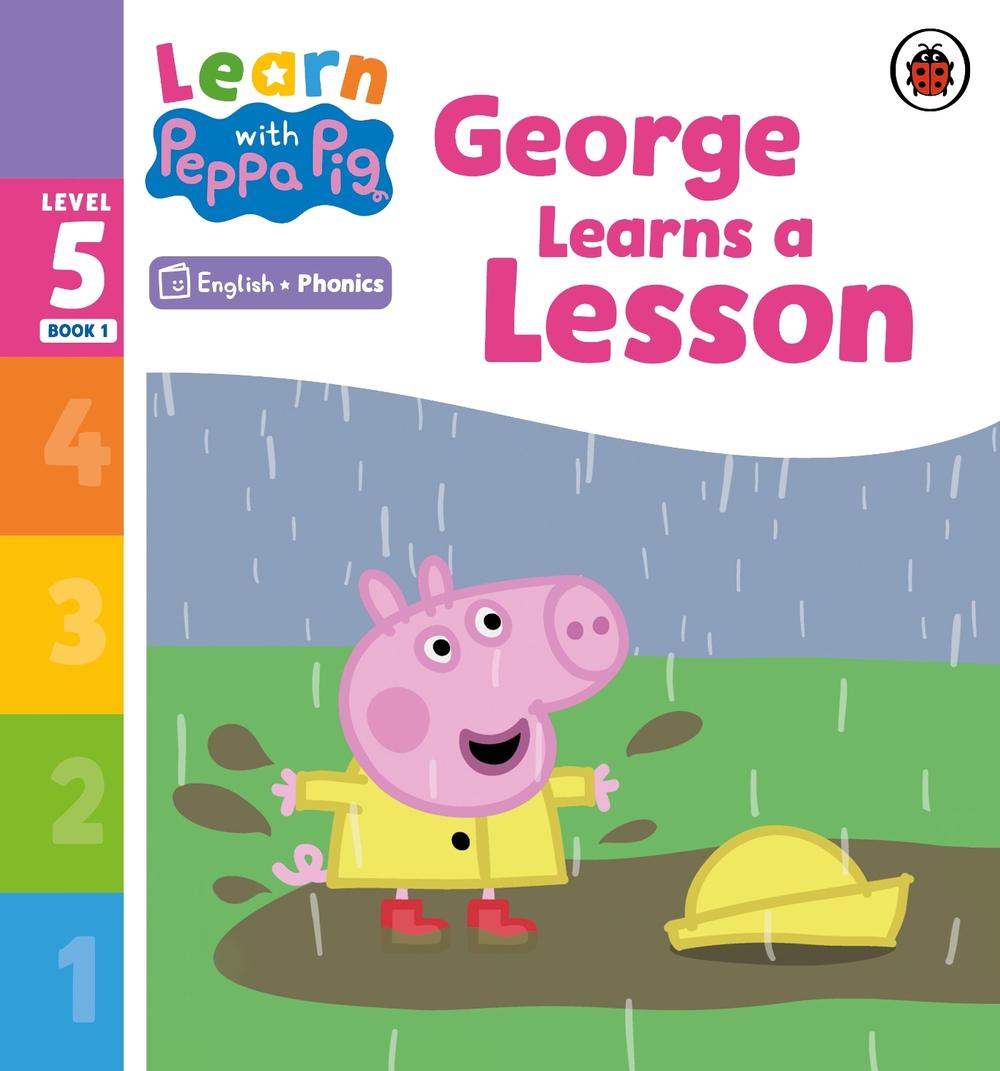 Learn with Peppa Phonics Level 5 Book 1 – George Learns a Lesson (Phonics Reader) by Peppa Pig - ISBN: 9780241577028