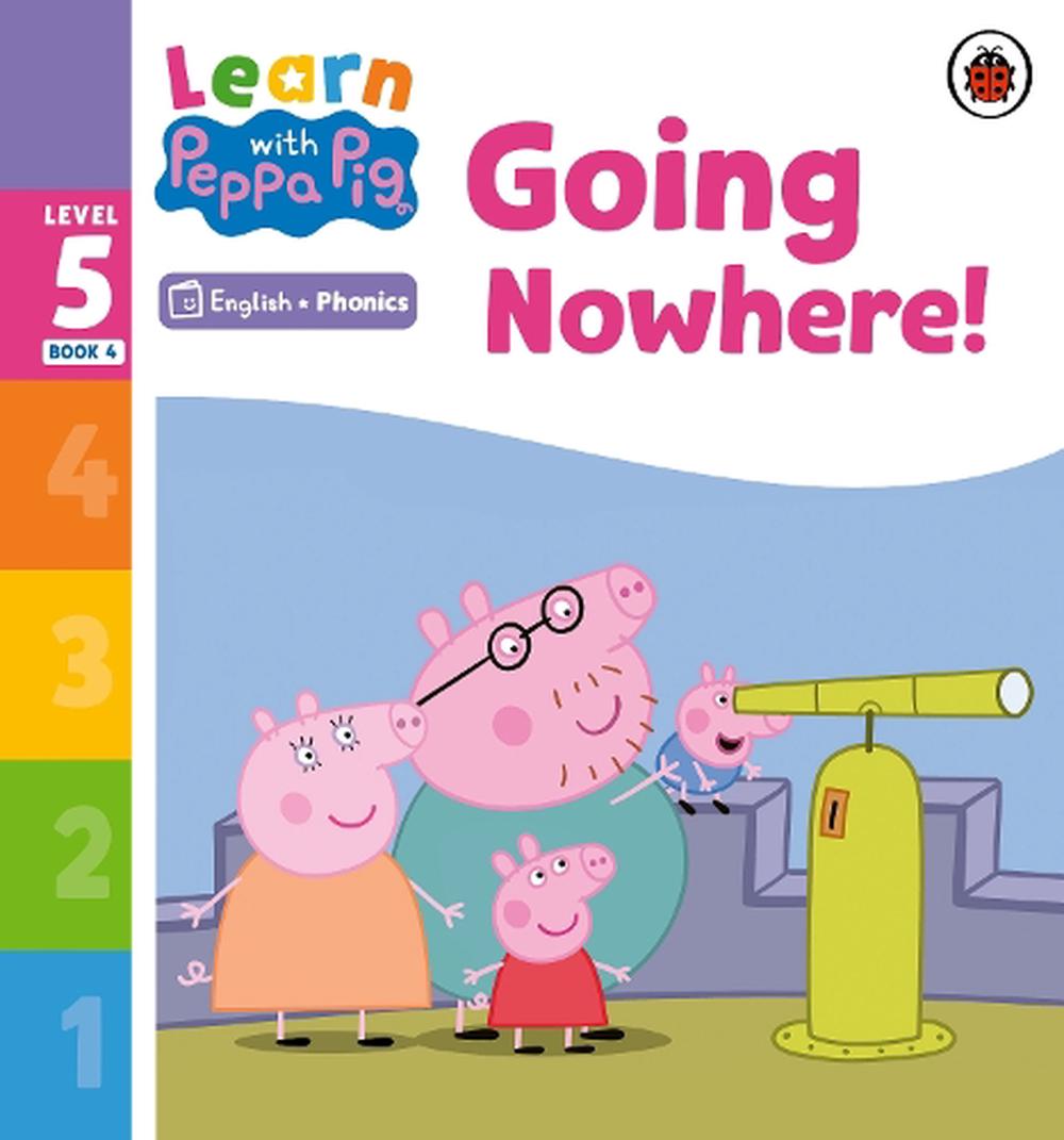 Learn with Peppa Phonics Level 5 Book 4 – Going Nowhere! (Phonics ...