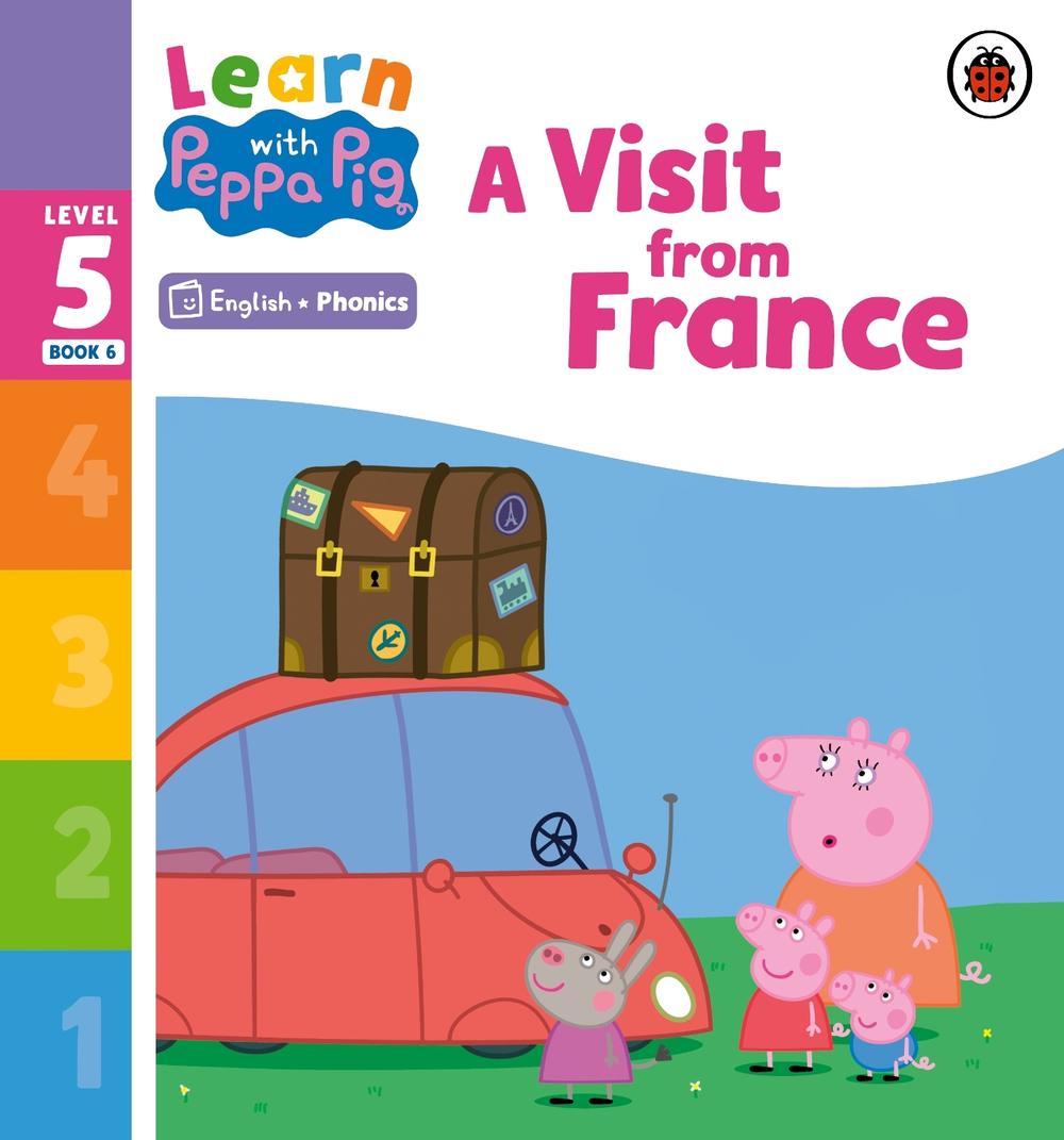 Learn with Peppa Phonics Level 5 Book 6 – A Visit from France (Phonics Reader) by Peppa Pig - ISBN: 9780241577110