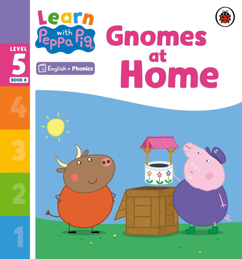 Learn with Peppa Phonics Level 5 Book 8 – Gnomes at Home (Phonics Reader) by Peppa Pig - ISBN: 9780241577158