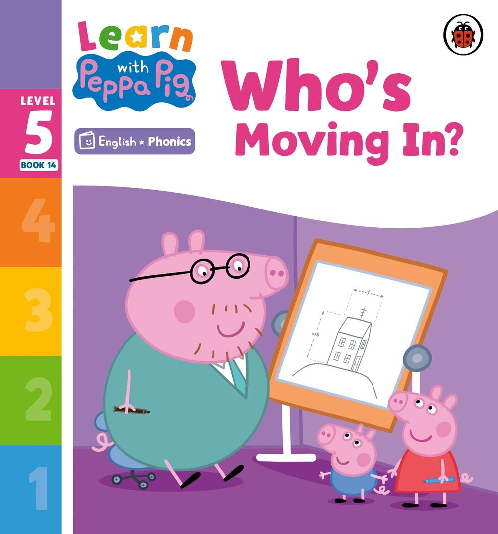 Learn with Peppa Phonics Level 5 Book 14 – Who's Moving In? (Phonics Reader) by Peppa Pig - ISBN: 9780241577240