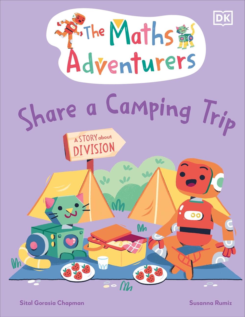 The Maths Adventurers Share a Camping Trip by Sital Gorasia Chapman - ISBN: 9780241581865