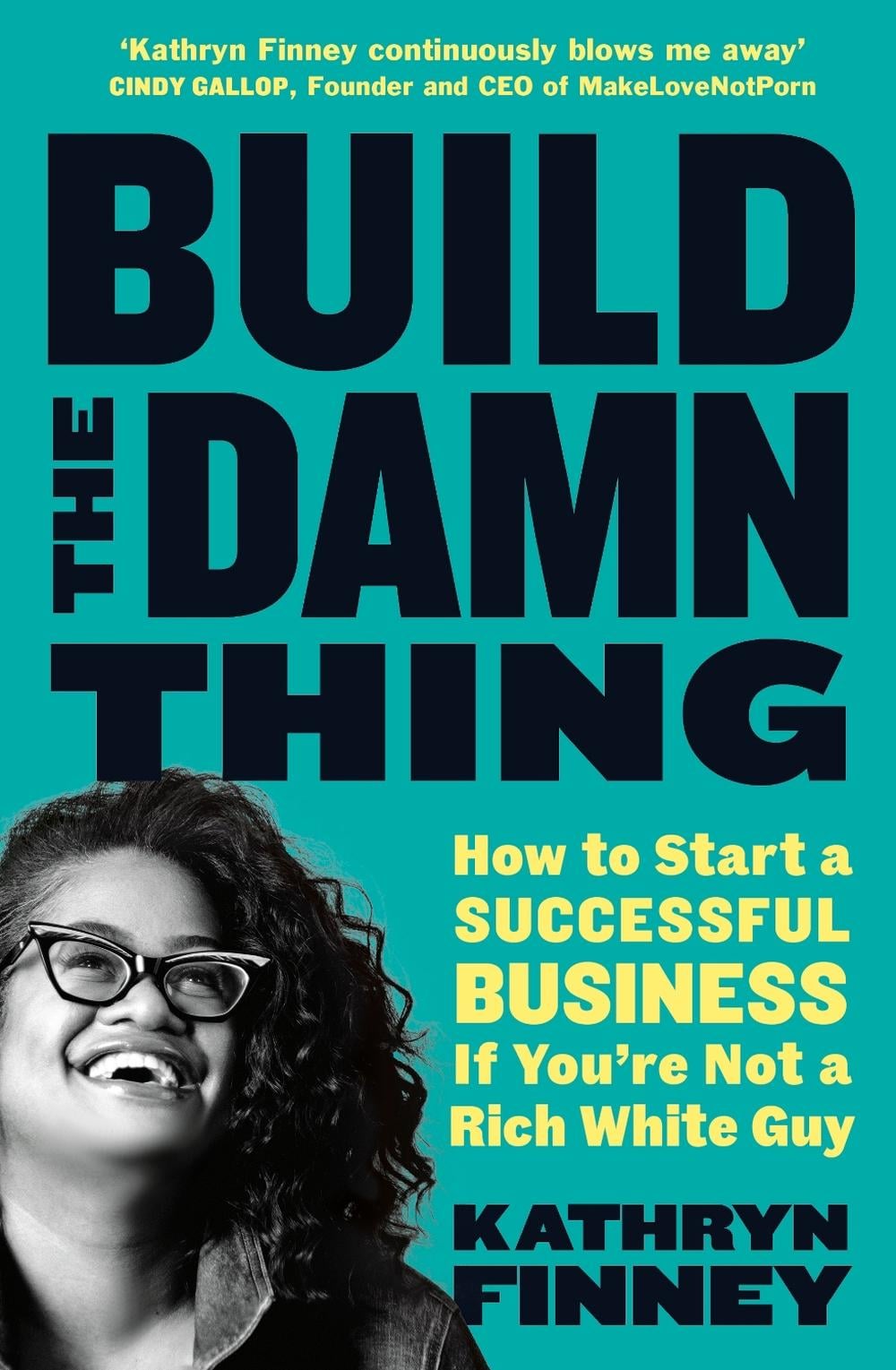 Build The Damn Thing by Kathryn Finney - ISBN: 9780241582619