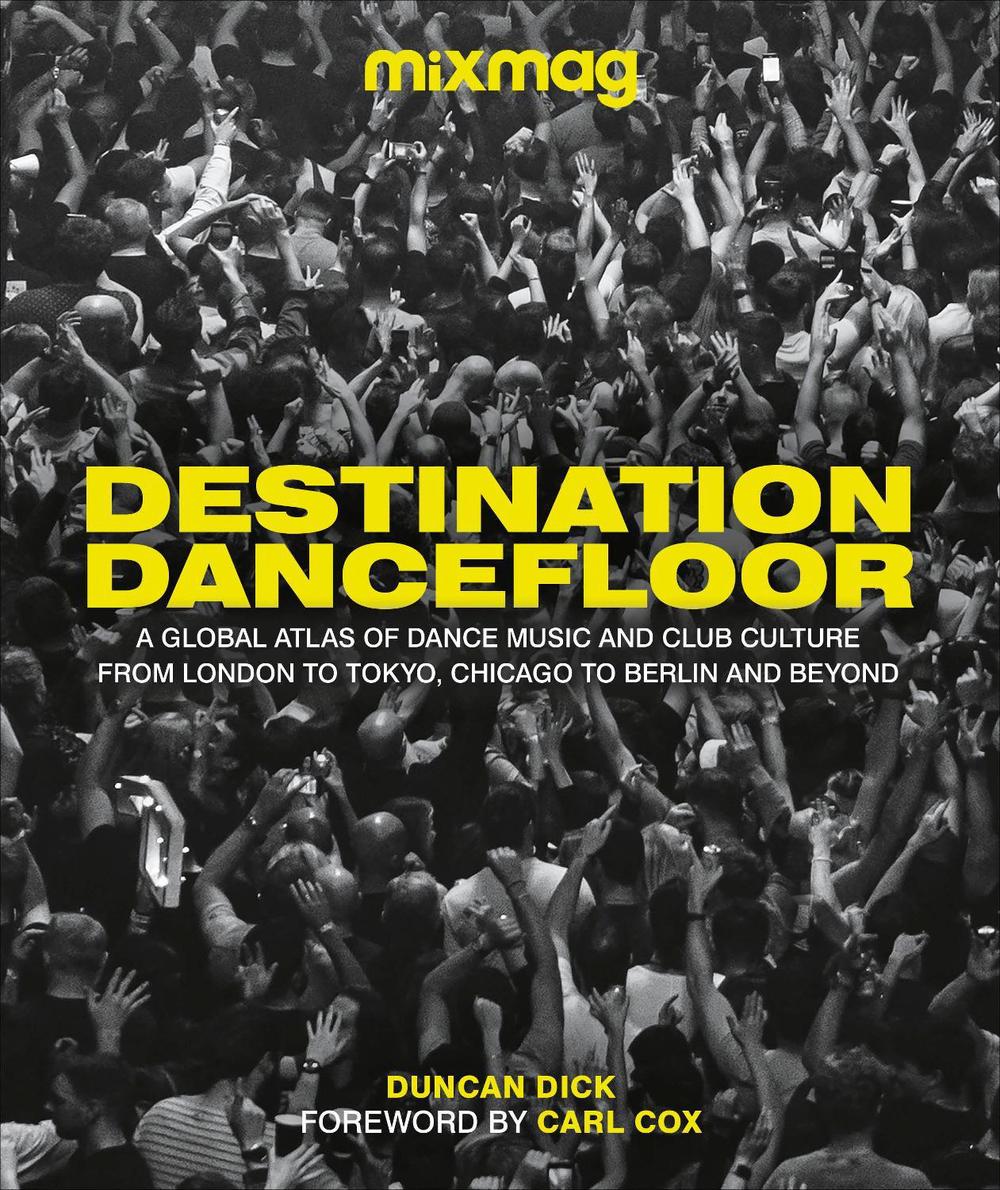 Destination Dancefloor by Duncan Dick - ISBN: 9780241582701