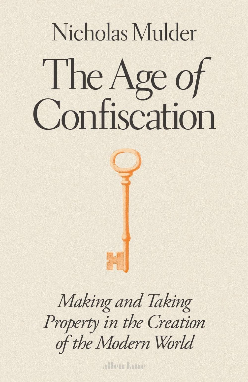 The Age of Confiscation by Nicholas Mulder - ISBN: 9780241582718