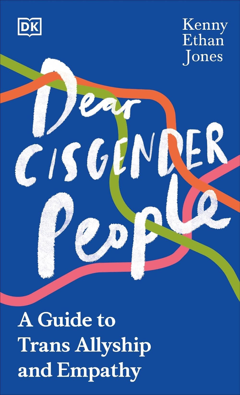 Dear Cisgender People by Kenny Ethan Jones - ISBN: 9780241583647
