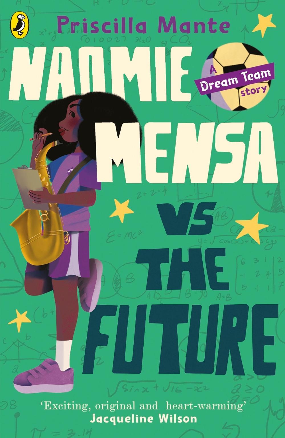 The Dream Team: Naomie Mensa vs. the Future by Priscilla Mante - ISBN: 9780241584781