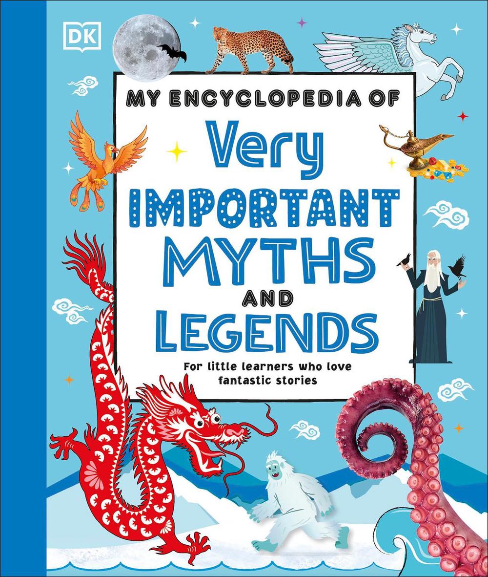 My Encyclopedia of Very Important Myths and Legends by DK - ISBN: 9780241584965