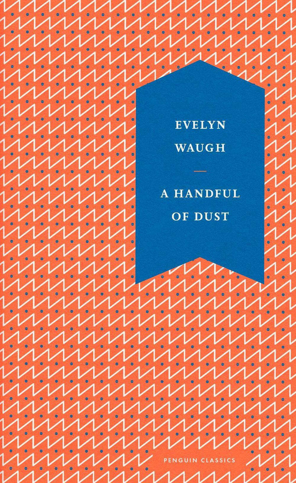 A Handful of Dust by Evelyn Waugh - ISBN: 9780241585276