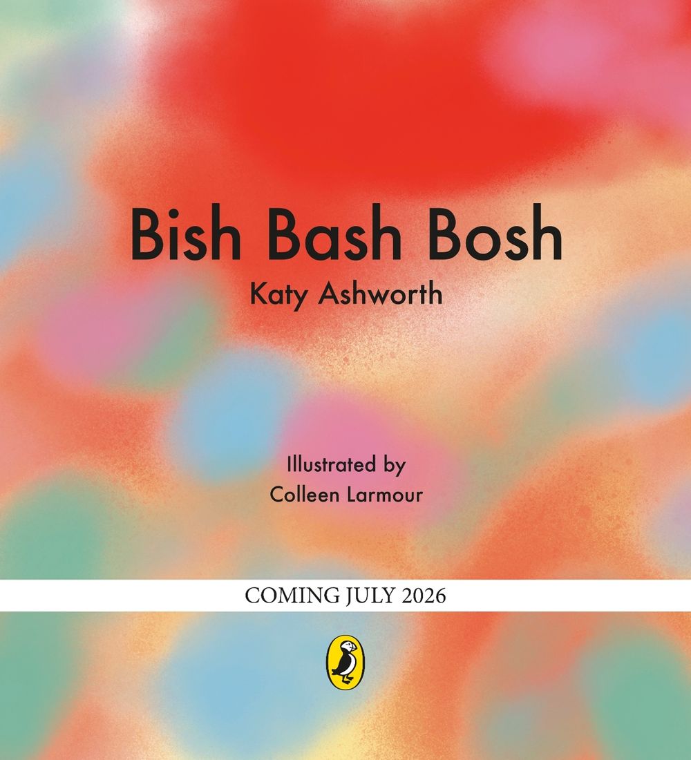 Bish Bash Bosh by Katy Ashworth - ISBN: 9780241586044