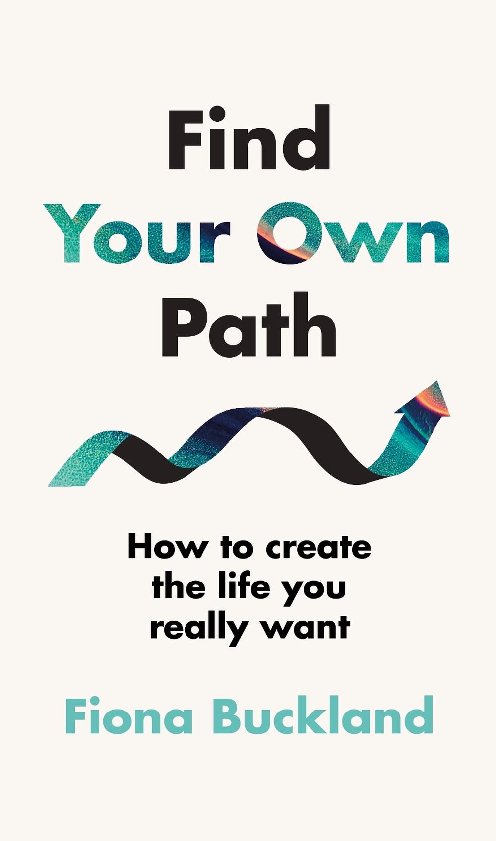 Find Your Own Path by Fiona Buckland - ISBN: 9780241587294