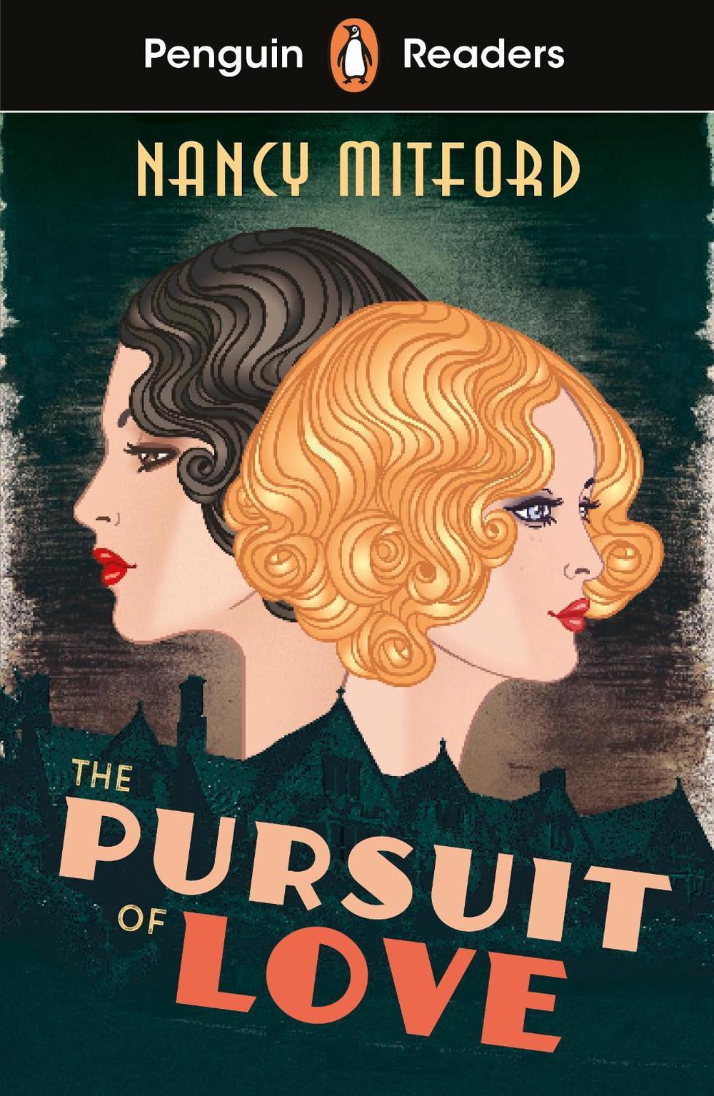 Penguin Readers Level 5: The Pursuit of Love (ELT Graded Reader) by Nancy Mitford - ISBN: 9780241589120