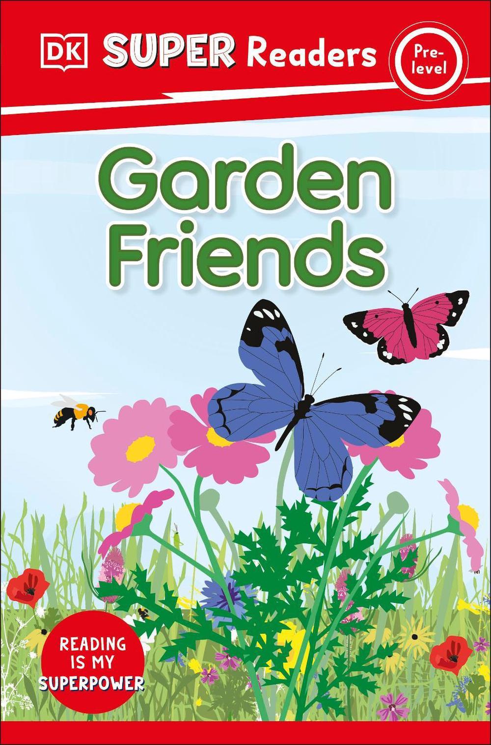 DK Super Readers Pre-Level Garden Friends by DK - ISBN: 9780241590713