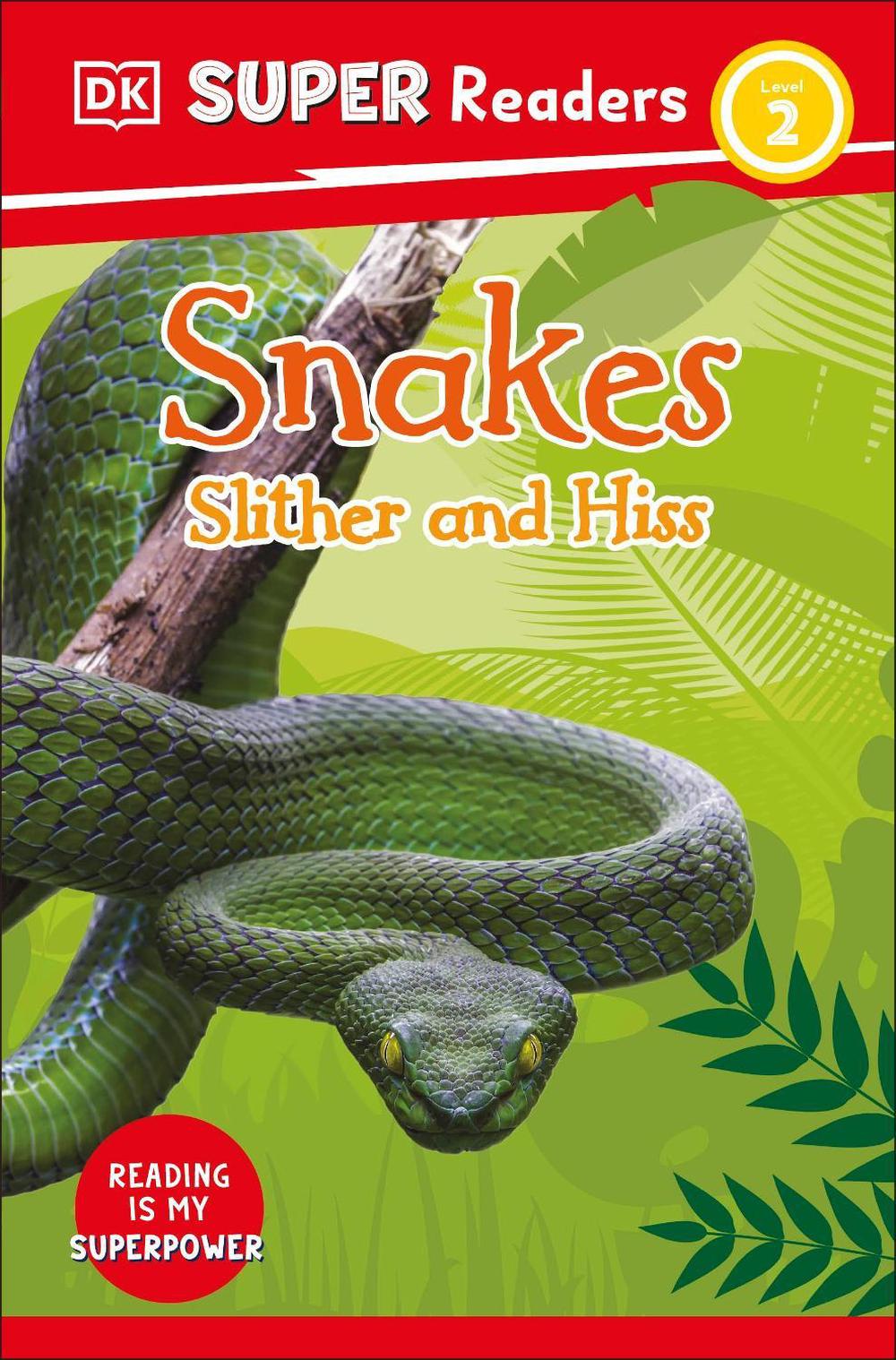 DK Super Readers Level 2 Snakes Slither and Hiss by DK - ISBN: 9780241591079