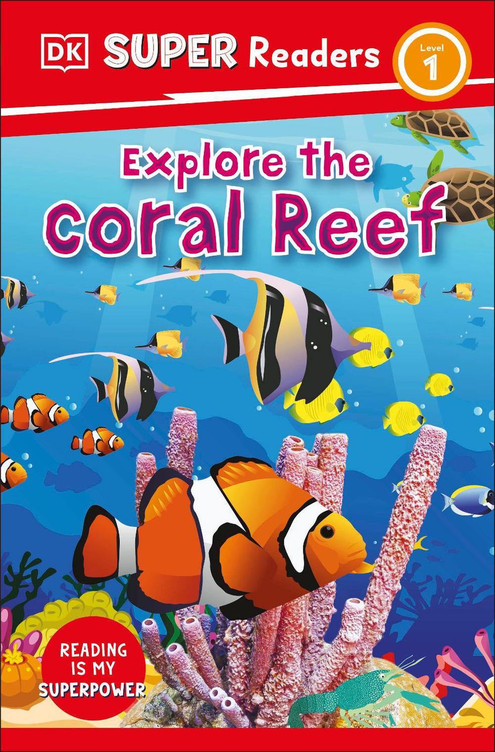 DK Super Readers Level 1 Explore the Coral Reef by DK - ISBN: 9780241592656