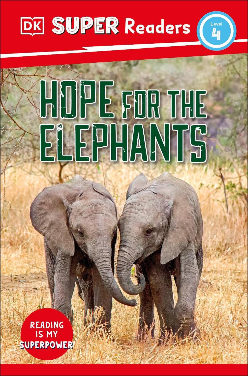 DK Super Readers Level 4 Hope for the Elephants by DK - ISBN: 9780241592984
