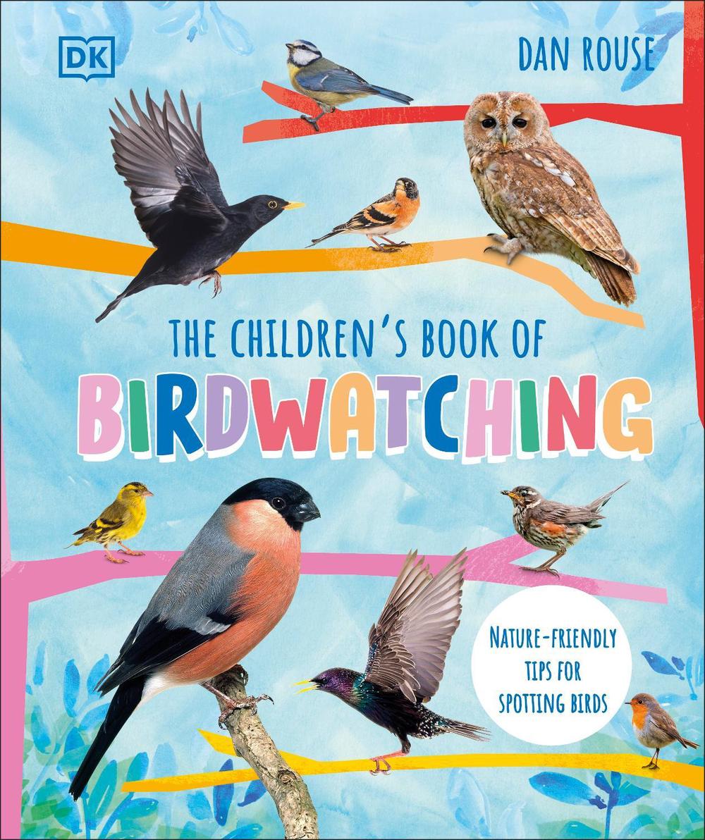 The Children's Book of Birdwatching by Dan Rouse - ISBN: 9780241597514