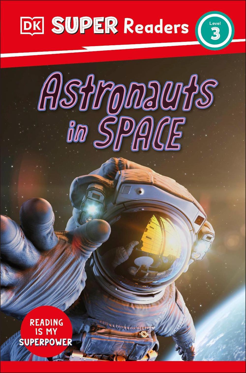 DK Super Readers Level 3 Astronauts in Space by DK - ISBN: 9780241599846