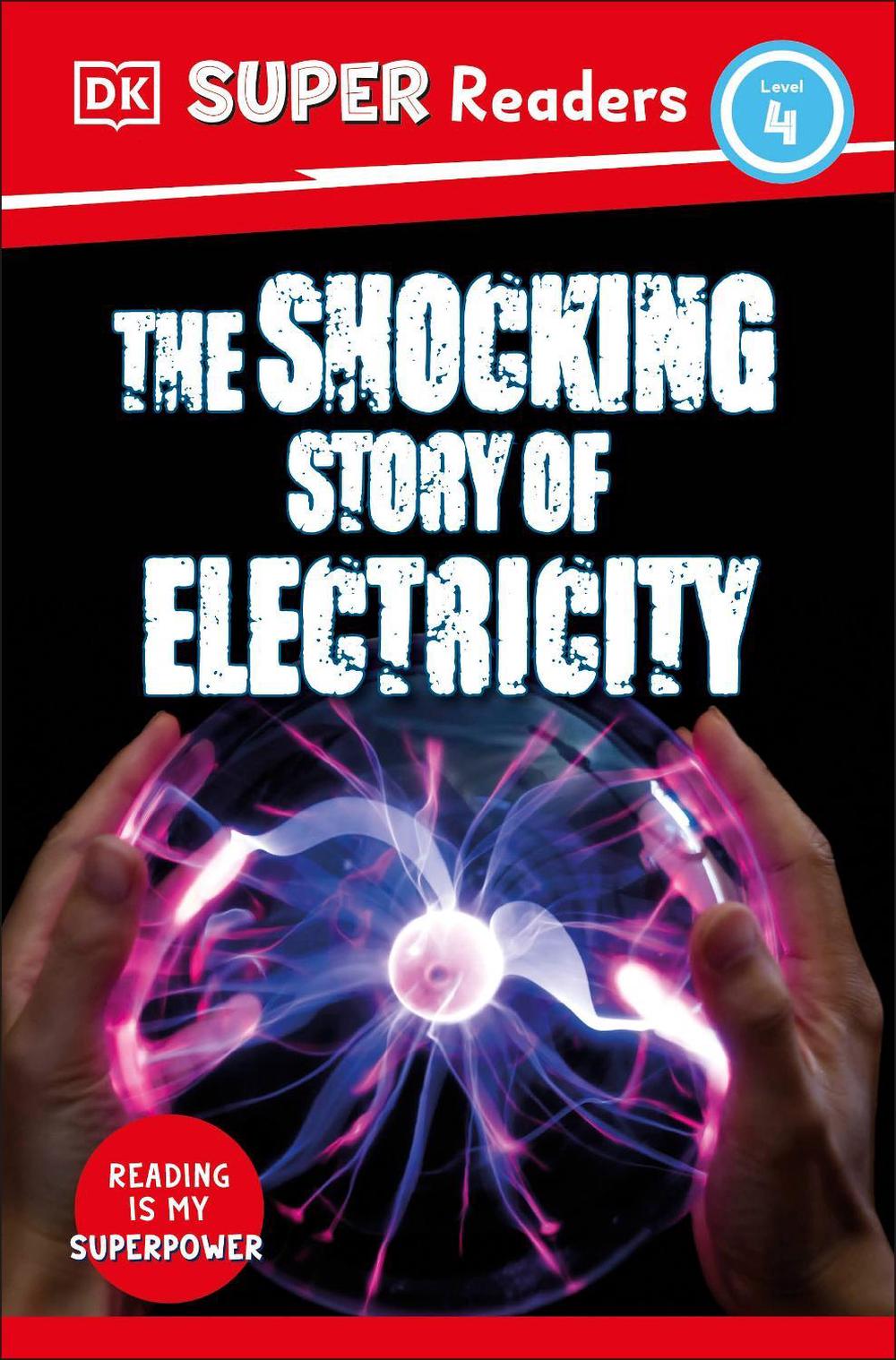 DK Super Readers Level 4 The Shocking Story of Electricity by DK - ISBN: 9780241600191