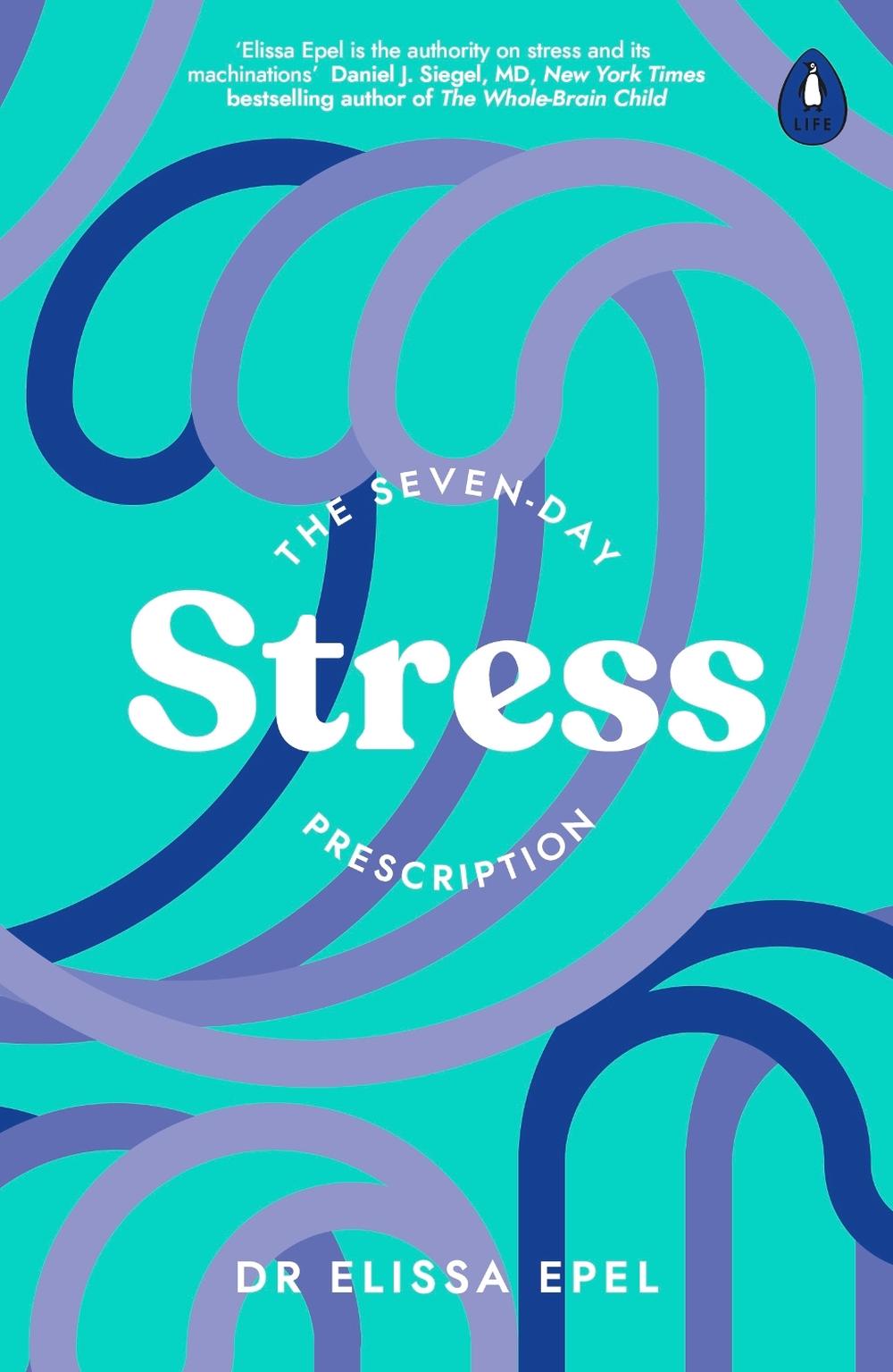 The Seven-Day Stress Prescription by Dr Elissa Epel - ISBN: 9780241600368