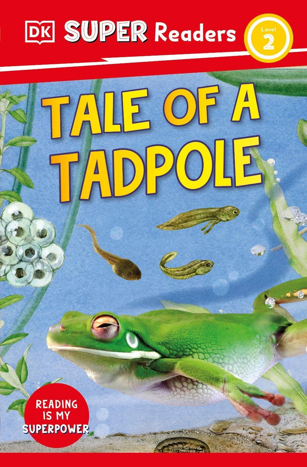 DK Super Readers Level 2 Tale of a Tadpole by DK - ISBN: 9780241601167
