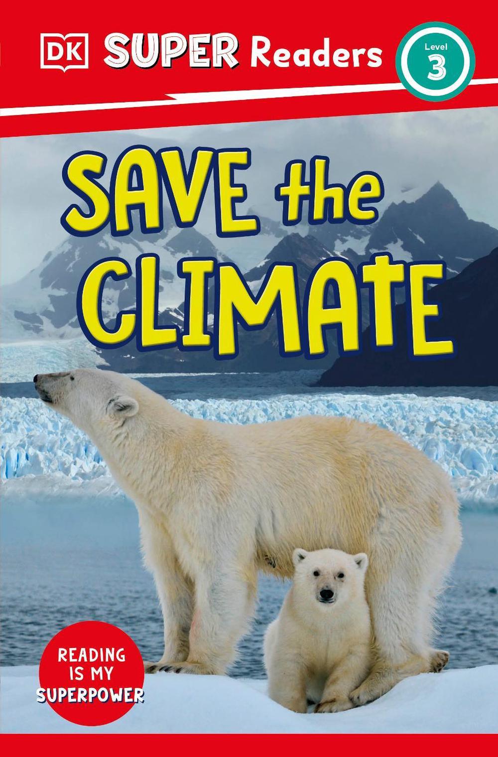 DK Super Readers Level 3 Save the Climate by DK - ISBN: 9780241601204
